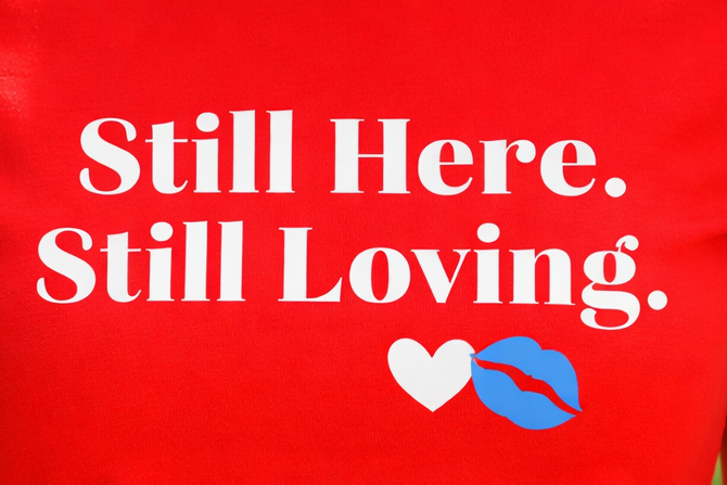 Still Here. Still Loving. —Limited Edition Tee