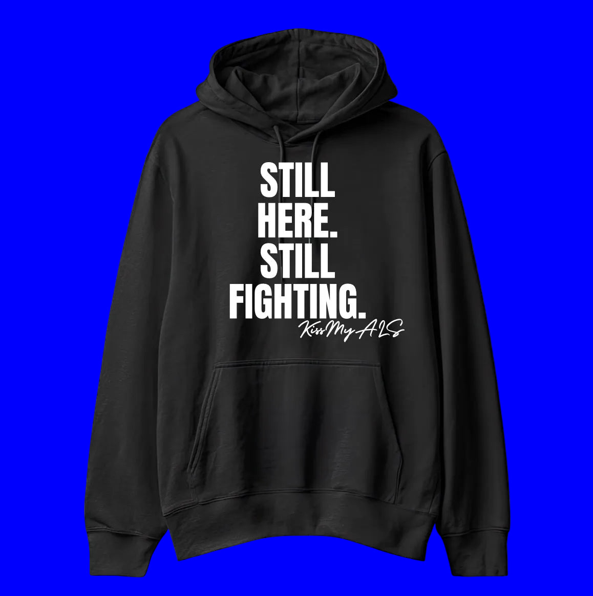 Still Here. Still Fighting. Hoodie