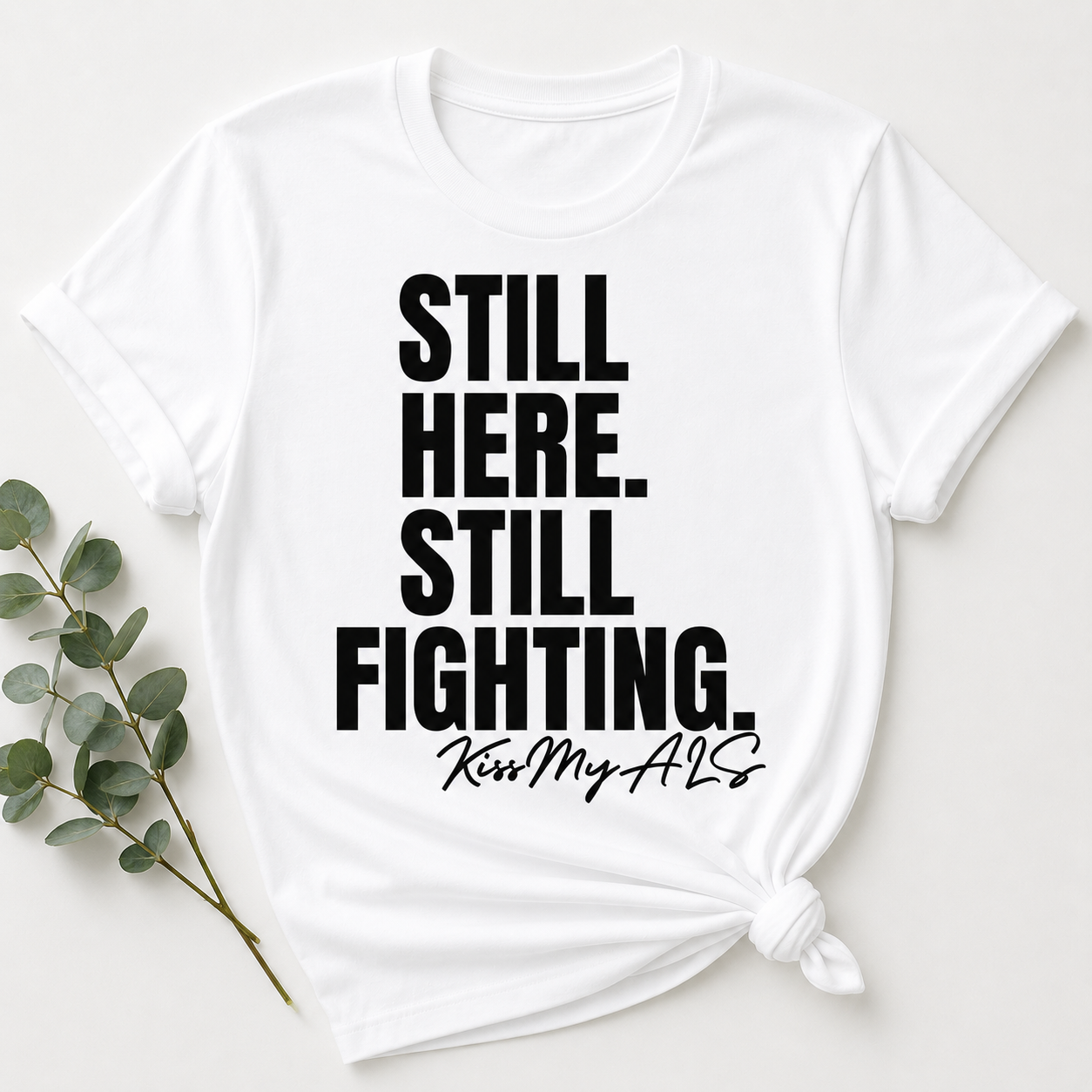 Still Here. Still Fighting. Tee