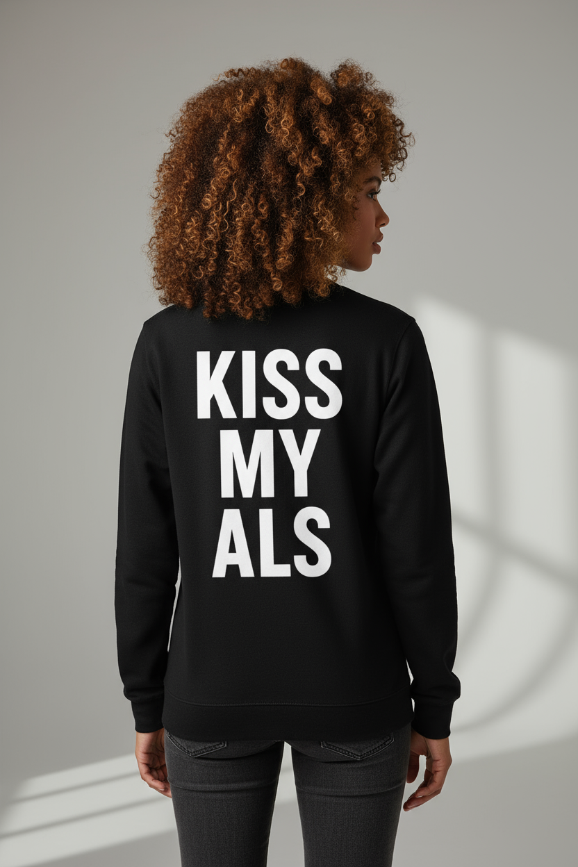 Still Here. Still Fighting. Crewneck – Kiss My ALS Signature Series
